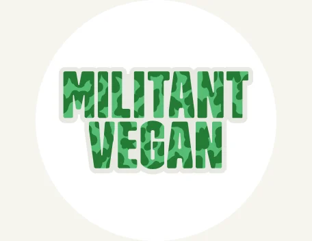 The Militant Vegan badge